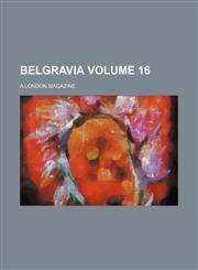 Belgravia Volume 16; a London magazine,1232168483,9781232168485