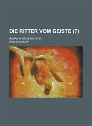 Die Ritter Vom Geiste (7); Roman in Neun Büchern,123500130X,9781235001307