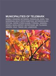 Municipalities of Telemark Bamble, Kragerø, Notodden, Porsgrunn, Skien, Tinn, Norwegian heavy water sabotage, Notodden Blues Festival,115725795X,9781157257950