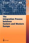 The Integration Process between Eastern and Western Europe,3540418970,9783540418979