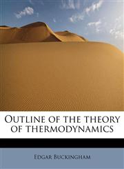 Outline of the theory of thermodynamics,124127097X,9781241270971
