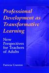 Professional Development as Transformative Learning New Perspectives for Teachers of Adults 1st Edition,0787901970,9780787901974