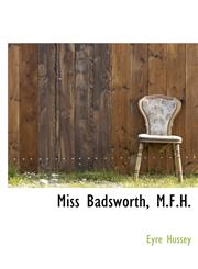 Miss Badsworth, M.F.H.,1115338633,9781115338639