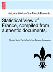 Statistical View of France, compiled from authentic documents.,1240925549,9781240925544