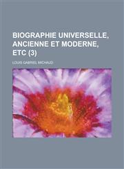 Biographie Universelle, Ancienne Et Moderne, Etc (3 ),1153469863,9781153469869