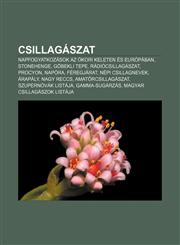 Csillagaszat Napfogyatkozasok AZ Okori Keleten Es Europaban, Stonehenge, Gobekli Tepe, Radiocsillagaszat, Procyon, Napora, Feregjar,1232879991,9781232879992