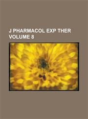 J Pharmacol Exp Ther Volume 8,1234037114,9781234037116