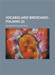 Vocabolario Bresciano-Italiano (2),1153551411,9781153551410
