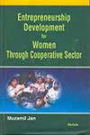 Entrepreneurship Development for Women Through Cooperative Sector,8183872476,9788183872478