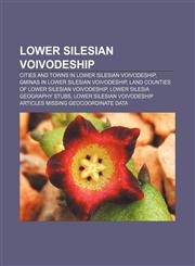 Lower Silesian Voivodeship Cities and towns in Lower Silesian Voivodeship, Gminas in Lower Silesian Voivodeship,1156778654,9781156778654