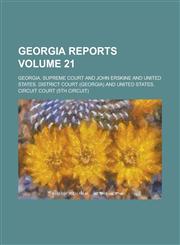 Georgia Reports Volume 21,1230021868,9781230021867