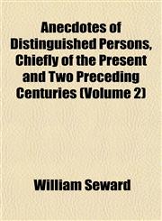 Anecdotes of Distinguished Persons, Chiefly of the Present and Two Preceding Centuries (Volume 2),1151885991,9781151885999