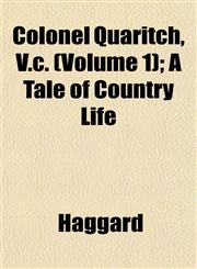 Colonel Quaritch, V.c. (Volume 1); A Tale of Country Life,1152881299,9781152881297