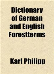 Dictionary of German and English Forestterms,1152230719,9781152230712