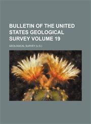Bulletin of the United States Geological Survey Volume 19,1231154713,9781231154717