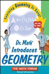 Dr. Math Introduces Geometry Learning Geometry is Easy! Just ask Dr. Math!,0471225541,9780471225546