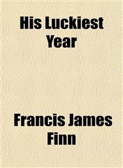 His Luckiest Year,1152290762,9781152290761