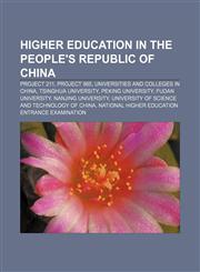 Higher education in the People's Republic of China Project 211, Project 985, Universities and colleges in China, Tsinghua University,1233295012,9781233295012