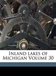 Inland lakes of Michigan Volume 30,1171934173,9781171934172