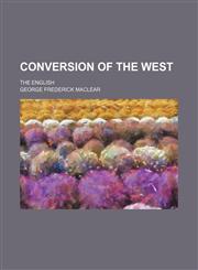 Conversion of the West; The English,1151607185,9781151607188