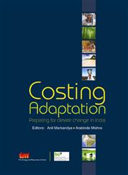 Costing Adaptation Preparing for Climate Change in India,8179933881,9788179933886