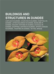 Buildings and structures in Dundee Castles in Dundee, Churches in Dundee, Hospitals in Dundee, Listed buildings in Dundee, Museums in Dundee,1156411351,9781156411353