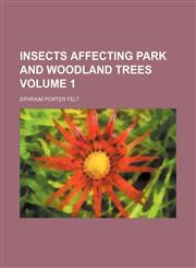 Insects affecting park and woodland trees Volume 1,1152971999,9781152971998
