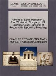 Annette S. Lunn, Petitioner, v. F.W. Woolworth Company. U.S. Supreme Court Transcript of Record with Supporting Pleadings,1270403907,9781270403906