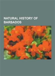 Natural History of Barbados Fauna of Barbados, Hurricanes in Barbados, Hurricane Lili, Hurricane Ivan, Hurricane Tomas, Hurricane Joan-Miriam, Hur,1230545077,9781230545073
