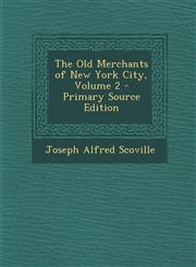 Old Merchants of New York City, Volume 2,1289437963,9781289437961