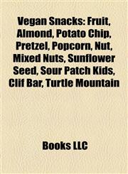 Vegan Snacks Fruit, Almond, Potato Chip, Pretzel, Popcorn, Nut, Mixed Nuts, Sunflower Seed, Sour Patch Kids, Clif Bar, Turtle Mountain,1156904854,9781156904855