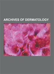 Archives of Dermatology,1230858261,9781230858265