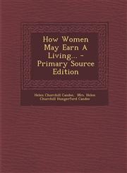 How Women May Earn a Living... - Primary Source Edition,1295785781,9781295785780