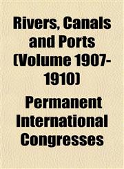 Rivers, Canals and Ports (Volume 1907-1910),1152770179,9781152770171