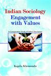 Indian Sociology and its Engagement with Values A Comparative Study of Select Discourses,8178359405,9788178359403