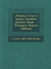 Johnny Crow's Party; Another Picture Book,1289824770,9781289824778