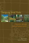 Designing Small Parks A Manual for Addressing Social and Ecological Concerns,0471736805,9780471736806