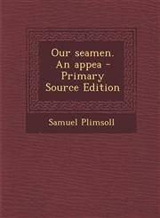 Our Seamen. an Appea - Primary Source Edition,1294742027,9781294742029