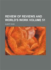 Review of reviews and world's work Volume 51,113056942X,9781130569421
