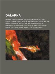 Dalarna People from Dalarna, Sport in Dalarna, Dalarna County, Vasaloppet, Elfdalian language, Dalecarlian horse, IK Brage, Avesta AIK,1156120527,9781156120521
