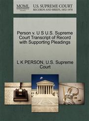 Person v. U S U.S. Supreme Court Transcript of Record with Supporting Pleadings,1270310291,9781270310297