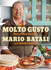 Molto Gusto Easy Italian Cooking,006201143X,9780062011435
