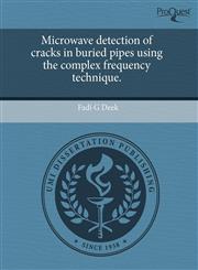 Microwave detection of cracks in buried pipes using the complex frequency technique.,1243494026,9781243494023