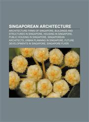Singaporean architecture Architecture firms of Singapore, Buildings and structures in Singapore, Housing in Singapore,1157342205,9781157342205