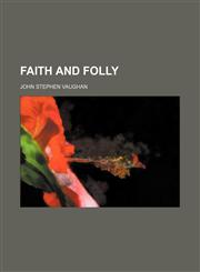 Faith and folly,1154702340,9781154702347