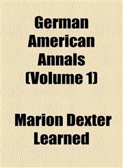 German American Annals (Volume 1),1154307581,9781154307580
