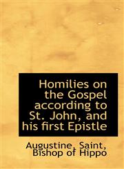 Homilies on the Gospel according to St. John, and his first Epistle,1117616967,9781117616964