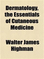 Dermatology, the Essentials of Cutaneous Medicine,115146614X,9781151466143
