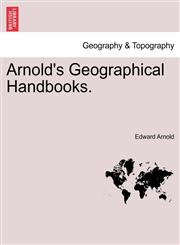 Arnold's Geographical Handbooks.,1241319448,9781241319441