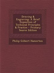 Drawing & Engraving A Brief Exposition of Technical Principles & Practice - Primary Source Edition,1293891002,9781293891001